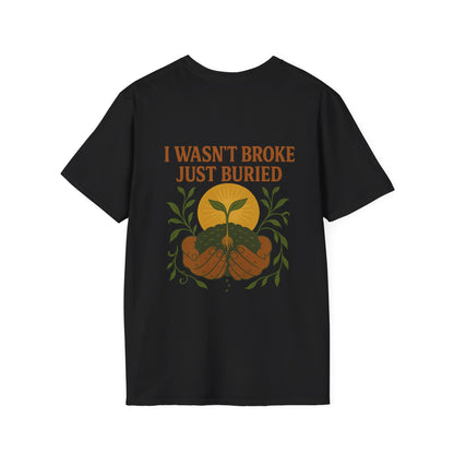 Wasn't Broke Just Buried Tee