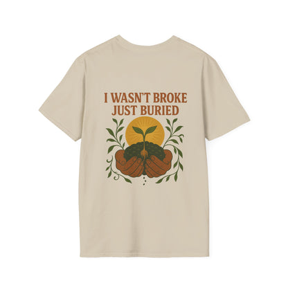 Wasn't Broke Just Buried Tee